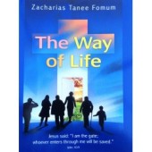 The Way Of LIfe By Zecharias Tanee Fomum 